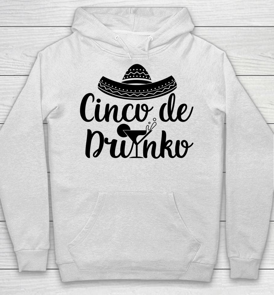 Cinco De Drinko Shirt Cinco De Mayo Party Gift Hoodie
