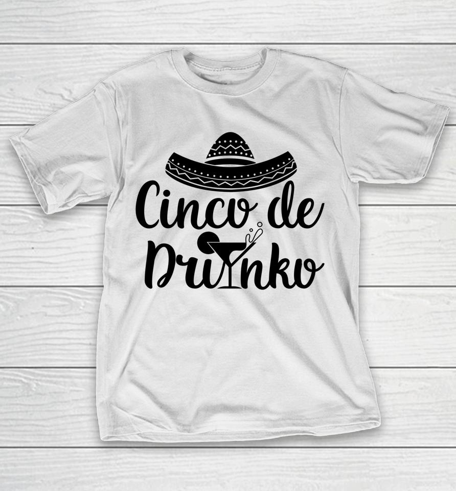 Cinco De Drinko Shirt Cinco De Mayo Party Gift T-Shirt