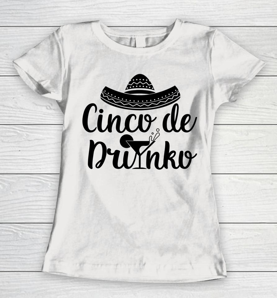 Cinco De Drinko Shirt Cinco De Mayo Party Gift Women T-Shirt