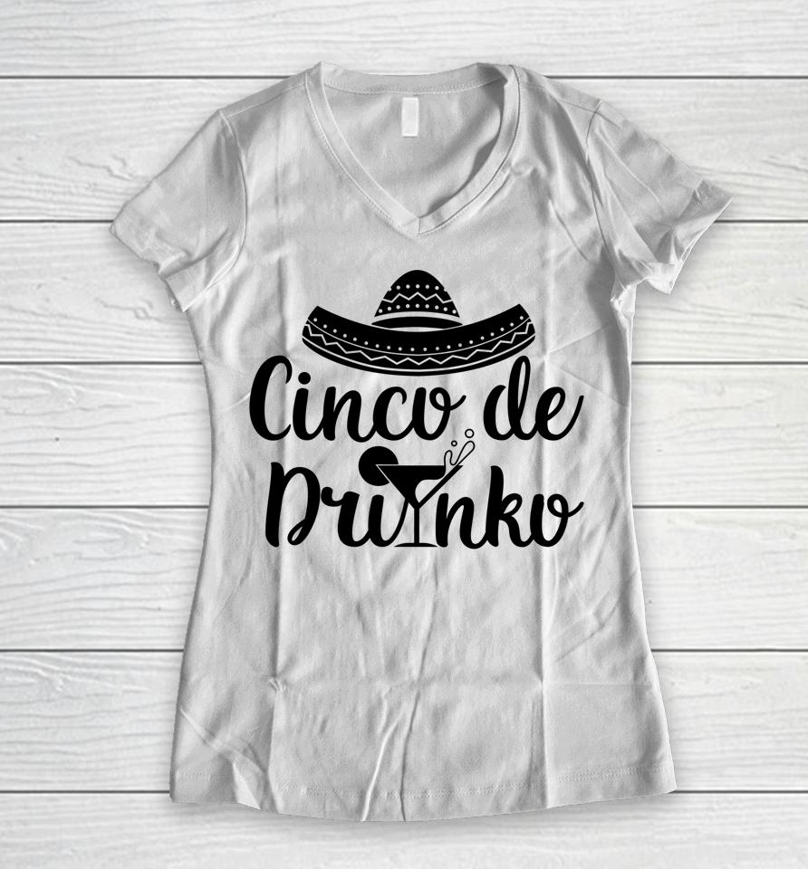 Cinco De Drinko Shirt Cinco De Mayo Party Gift Women V-Neck T-Shirt