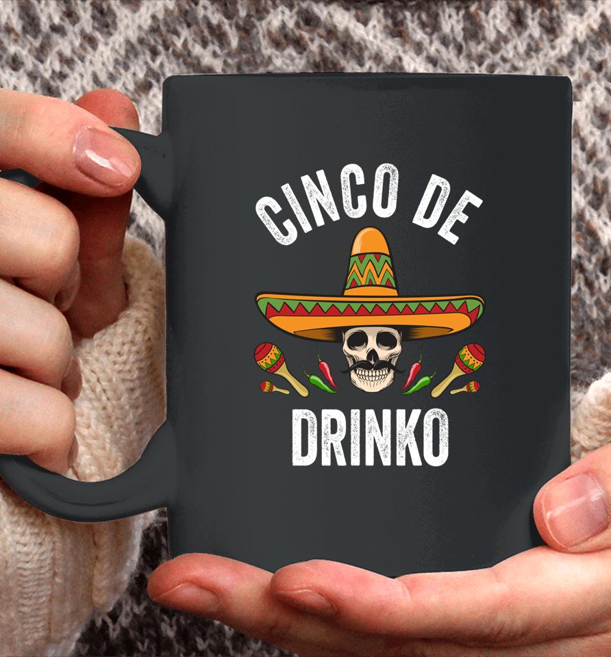 Cinco De Drinko Shirt Funny Mexican Skull Cinco De Mayo Coffee Mug