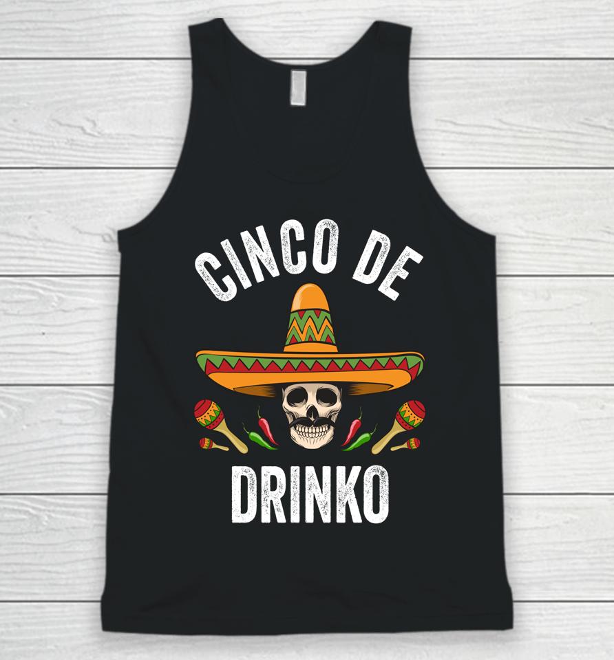 Cinco De Drinko Shirt Funny Mexican Skull Cinco De Mayo Unisex Tank Top