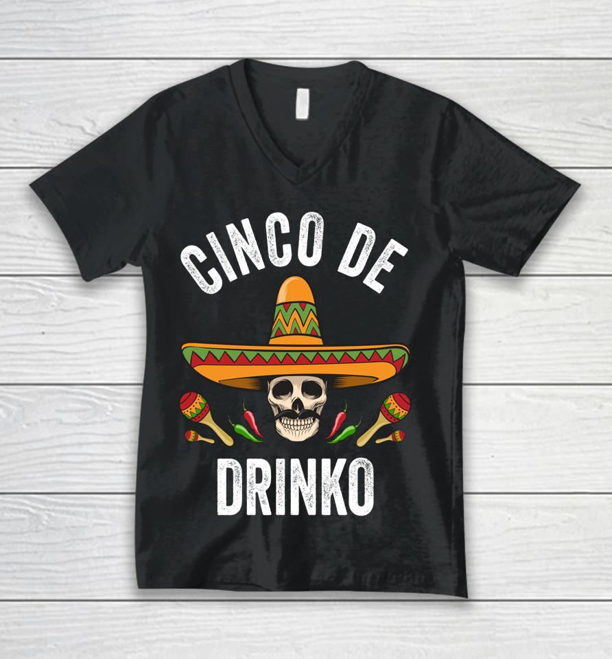 Cinco De Drinko Shirt Funny Mexican Skull Cinco De Mayo Unisex V-Neck T-Shirt