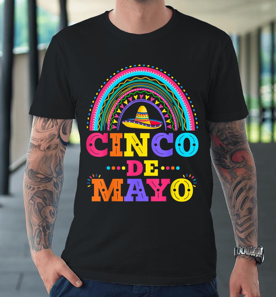 Cinco De Mayo 5 De Mayo Mexico Rainbow Premium T-Shirt