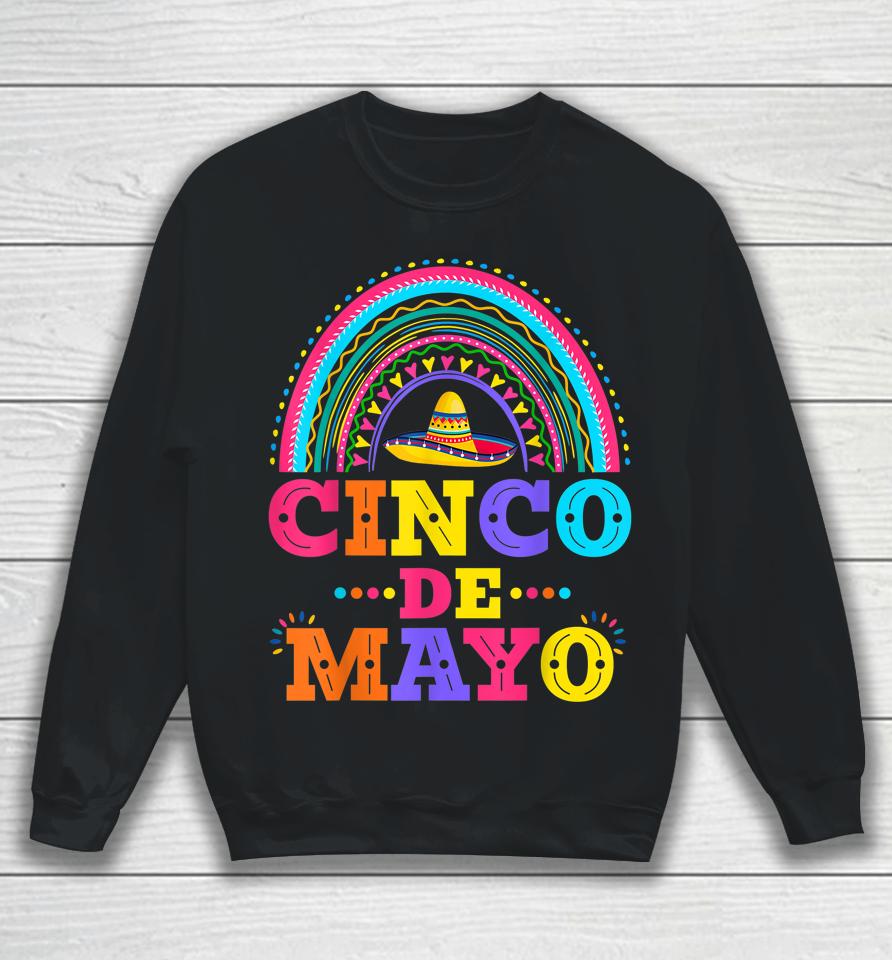 Cinco De Mayo 5 De Mayo Mexico Rainbow Sweatshirt
