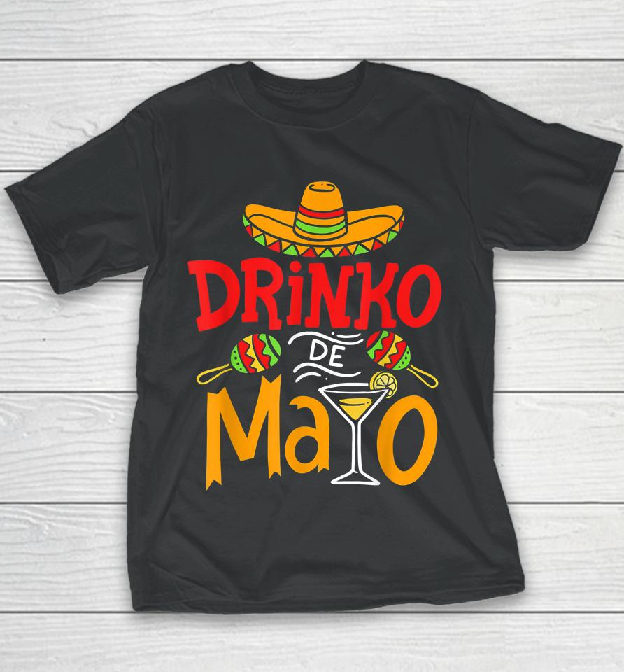 Cinco De Mayo Drinko De Mayo Mexican Fiesta Drinking Outfit Youth T-Shirt