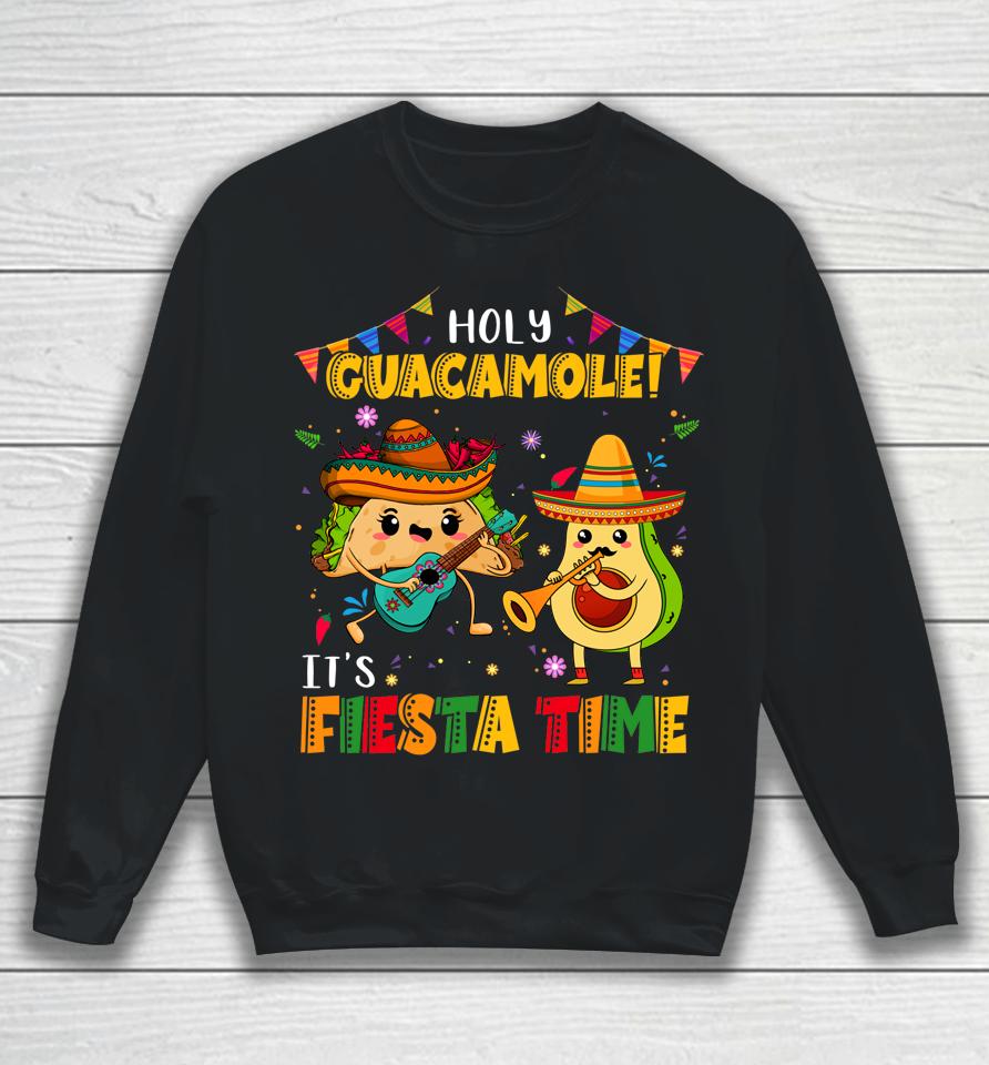 Cinco De Mayo Holy Guacamole It's Fiesta Time Avocado Sweatshirt