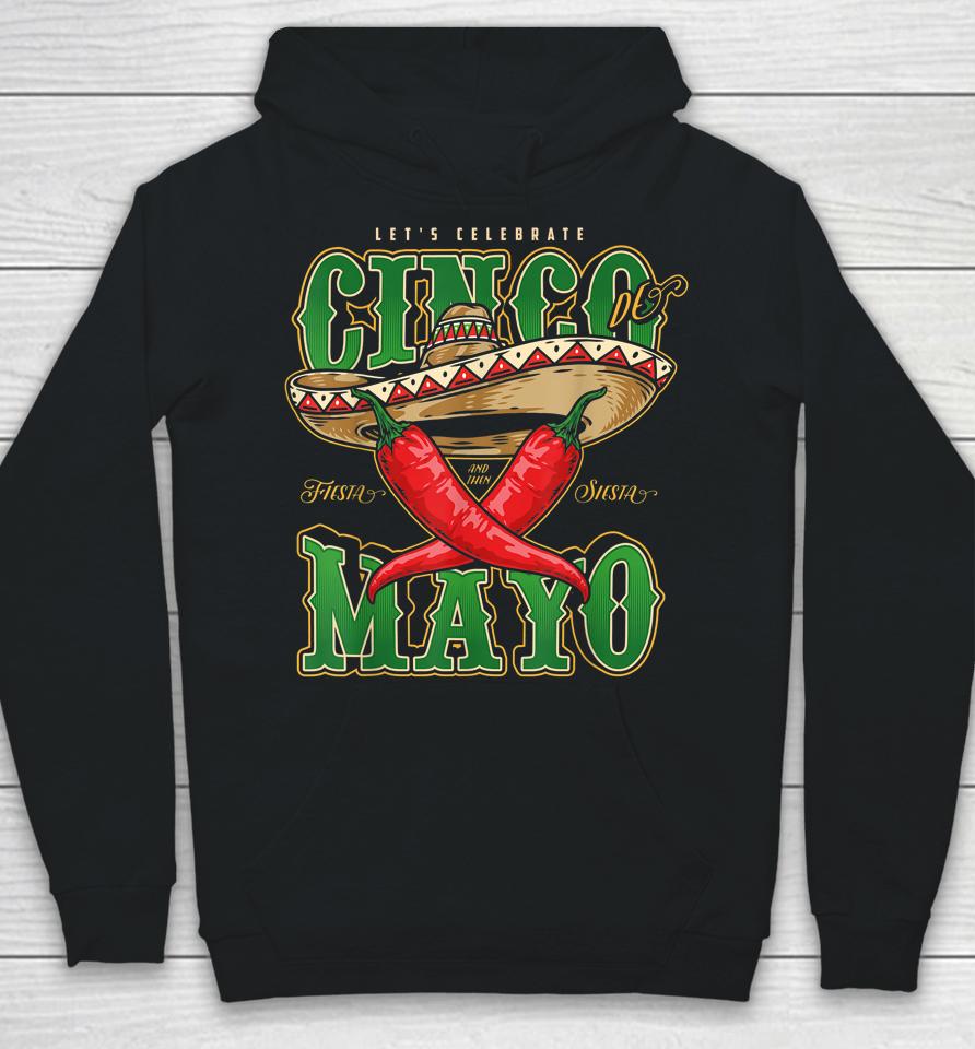 Cinco De Mayo Lets Celebrate With Hot Chilli Hoodie
