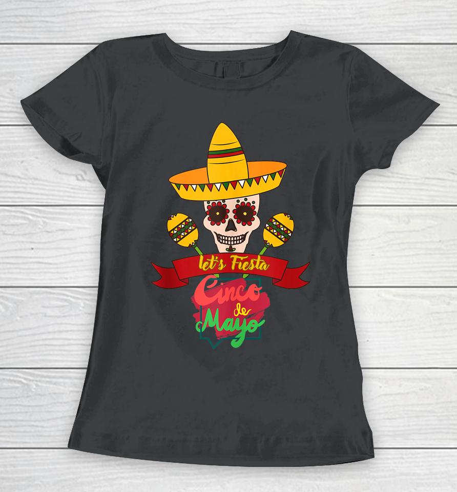 Cinco De Mayo Let's Fiesta Mexican Party Cinco De Mayo Party Women T-Shirt