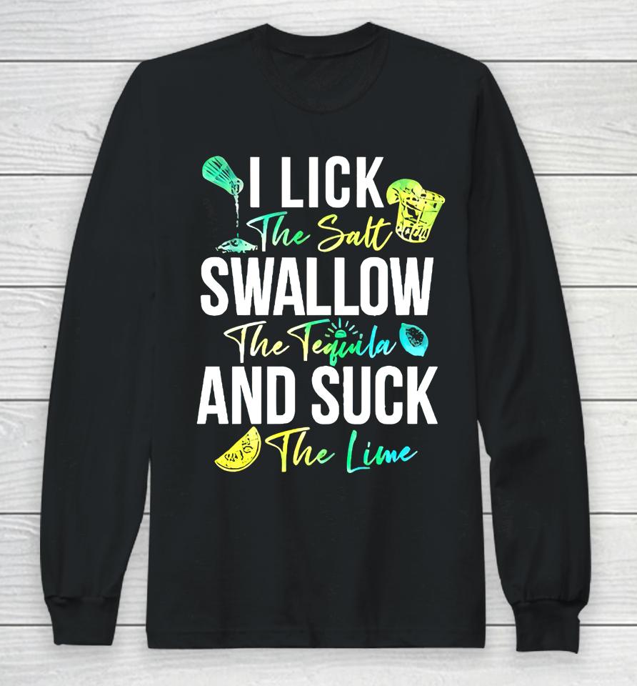 Cinco De Mayo Lick Salt Swallow Tequila Suck Lime Long Sleeve T-Shirt