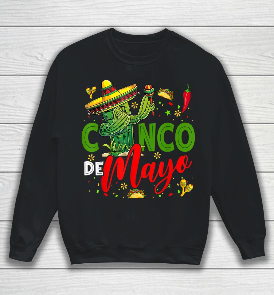 Cinco De Mayo Mexican Fiesta Dabbing Cactus 5 De Mayo Sweatshirt