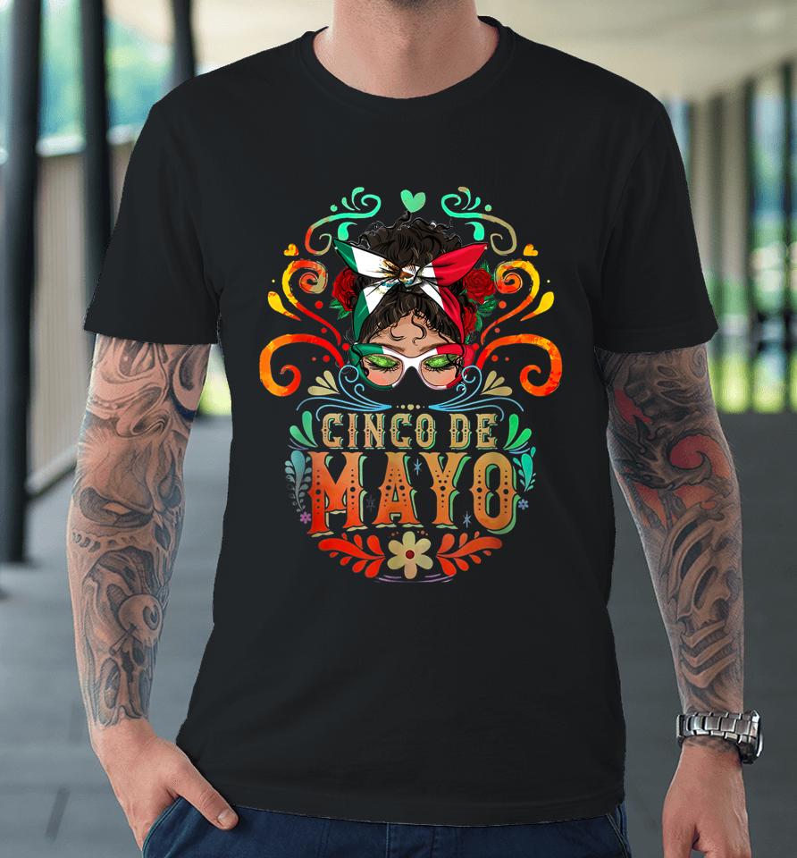 Cinco De Mayo Mom Tee Mexican Cinco De Mayo Day Of Mom Premium T-Shirt