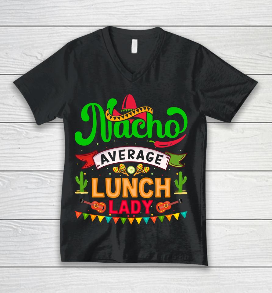 Cinco De Mayo Nacho Average Launch Lady Unisex V-Neck T-Shirt