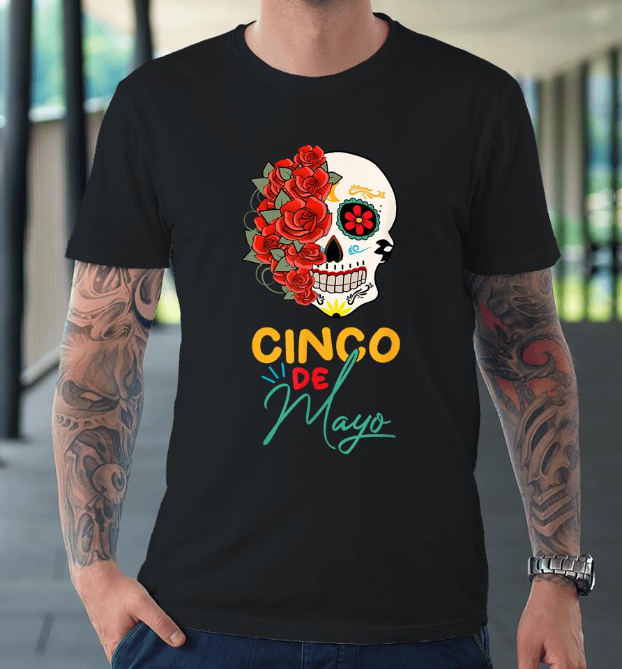 Cinco De Mayo Party Sugar Skull Men Women Mexican Fiesta Premium T-Shirt