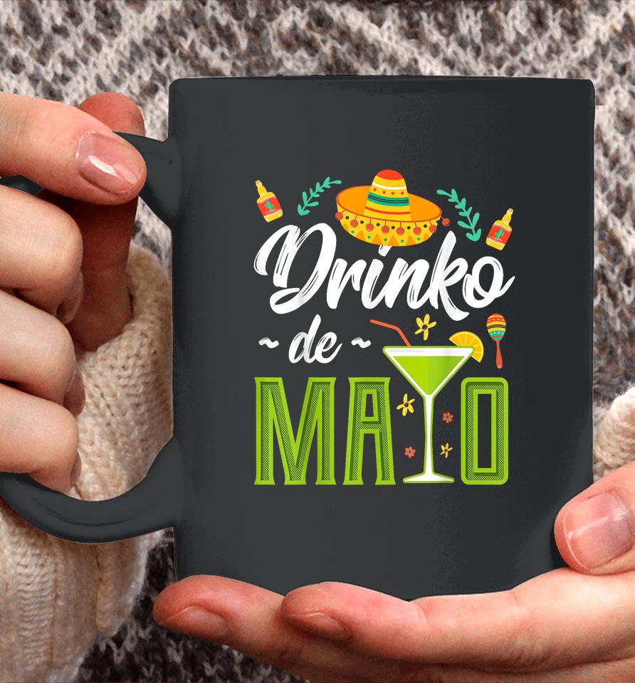 Cinco De Mayo Shirt Drinko De Mayo Fiesta Mexican Coffee Mug