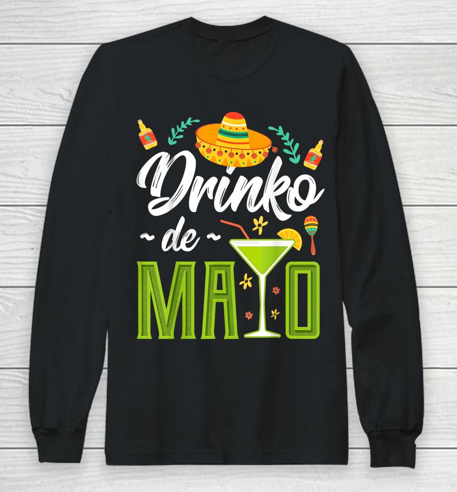 Cinco De Mayo Shirt Drinko De Mayo Fiesta Mexican Long Sleeve T-Shirt