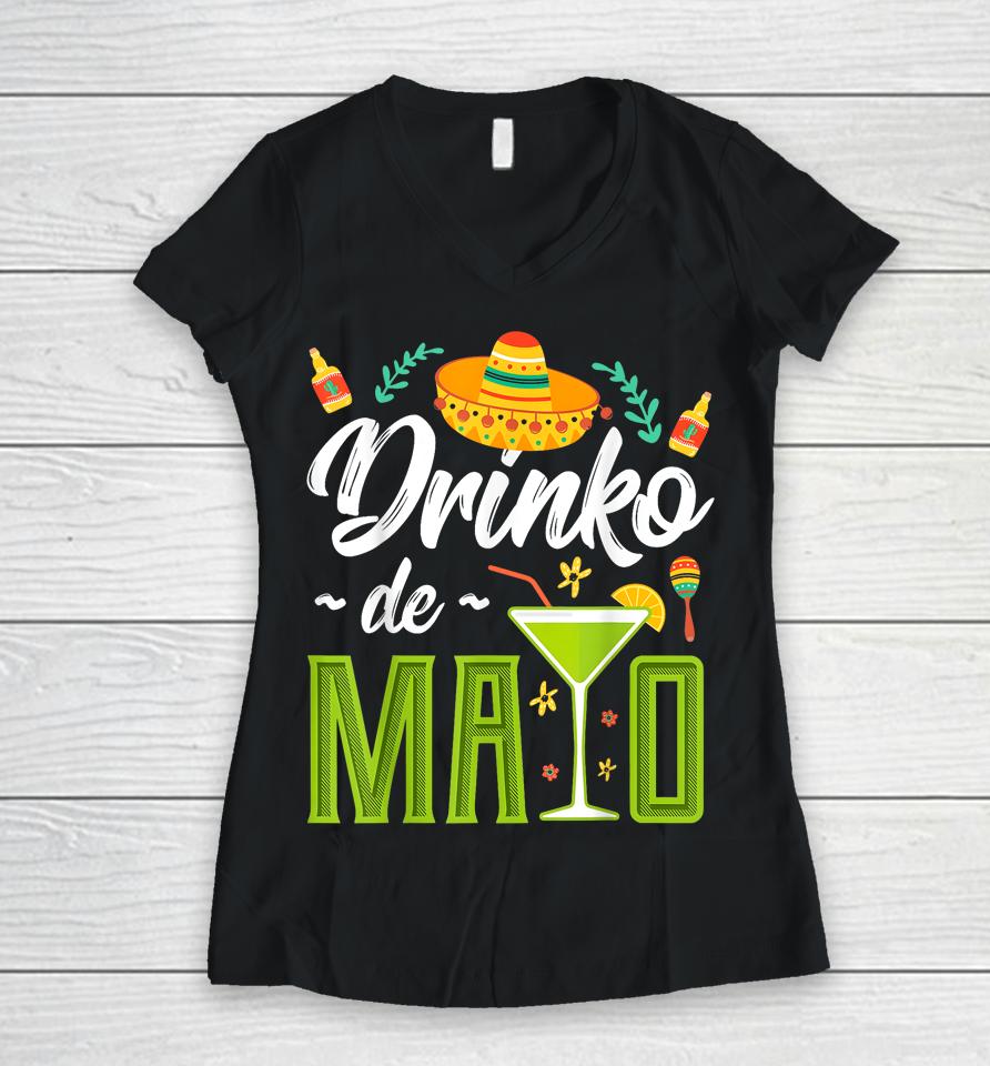 Cinco De Mayo Shirt Drinko De Mayo Fiesta Mexican Women V-Neck T-Shirt