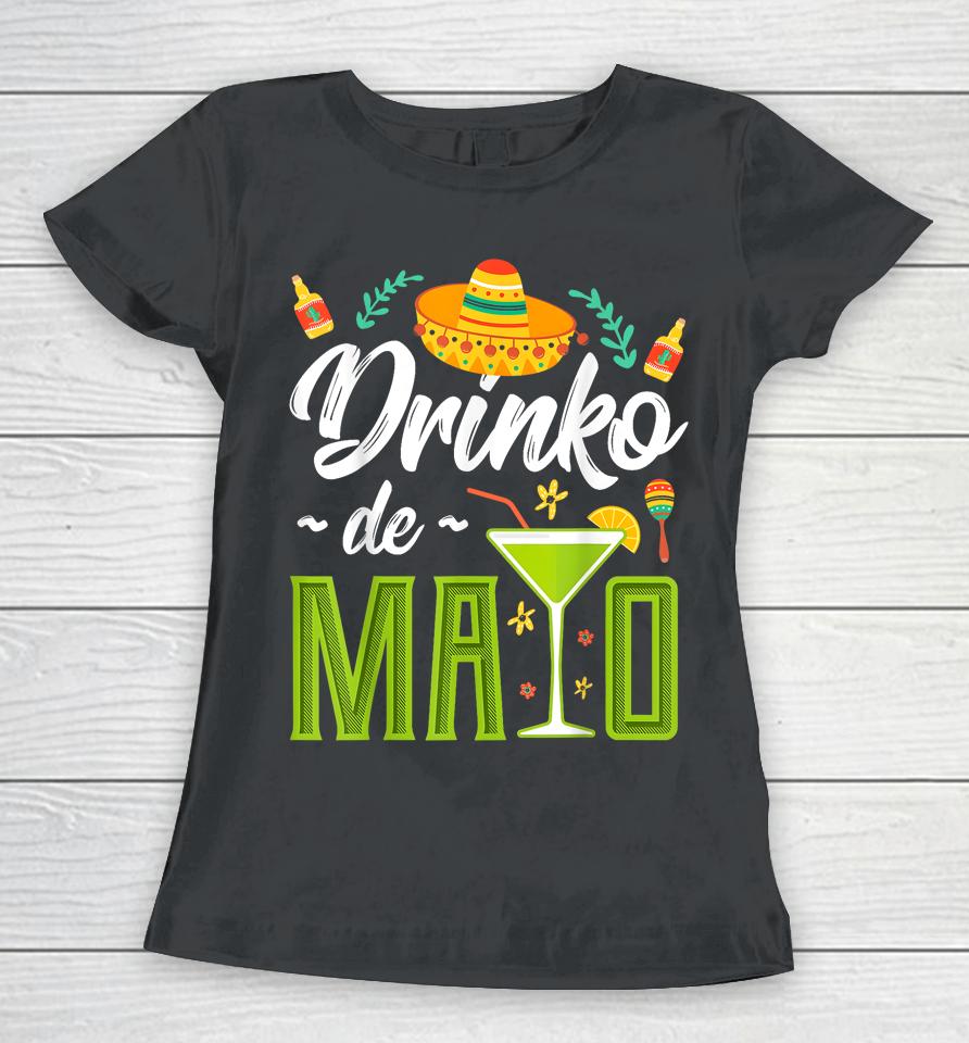 Cinco De Mayo Shirt Drinko De Mayo Fiesta Mexican Women T-Shirt
