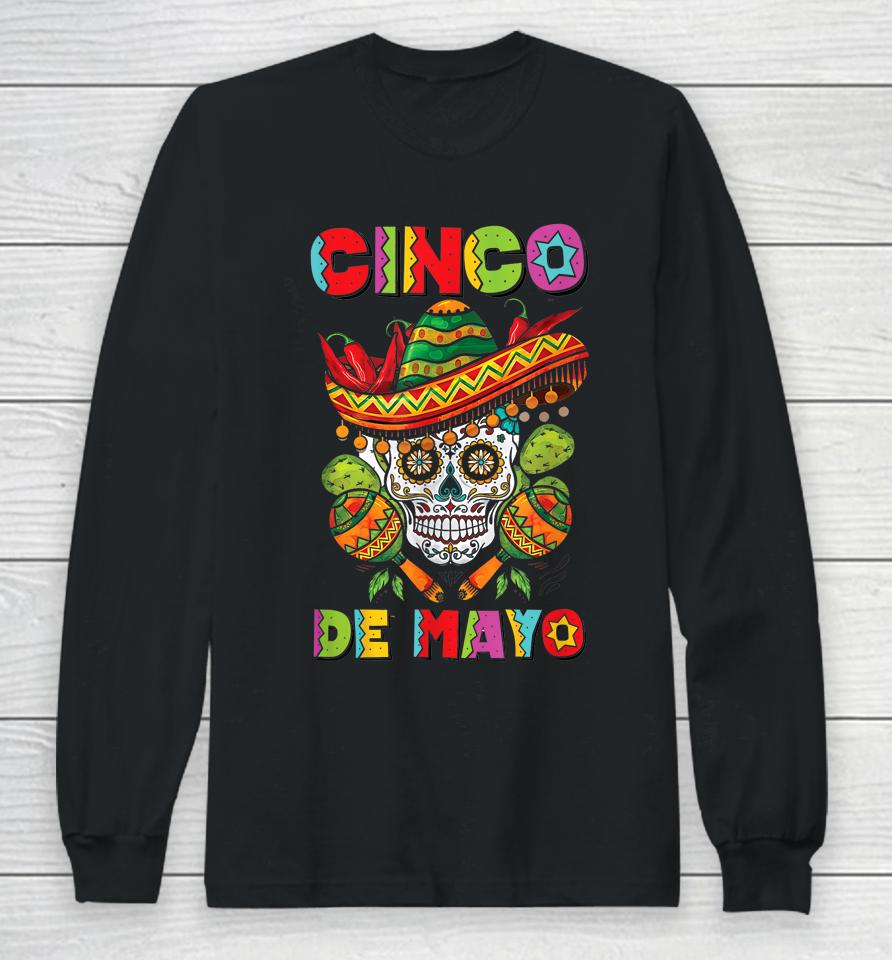 Cinco De Mayo Skull Tee Mexican Fiesta 5 De Mayo Women Men Long Sleeve T-Shirt