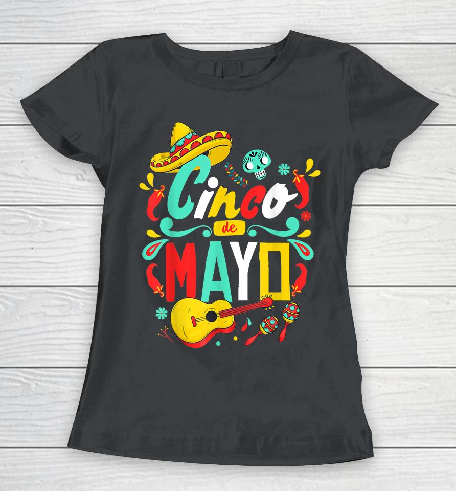 Cinco De Mayo Tee Fiesta Mexican Mexico 5 De Mayo Women T-Shirt