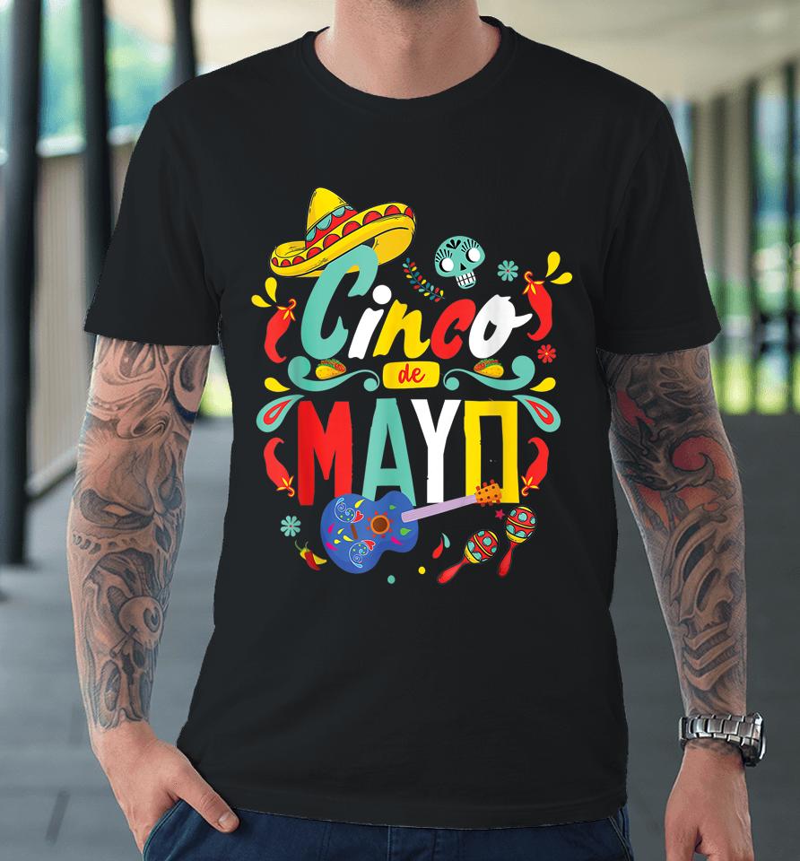 Cinco De Mayo Tee Mexican Fiesta 5 De Mayo Premium T-Shirt