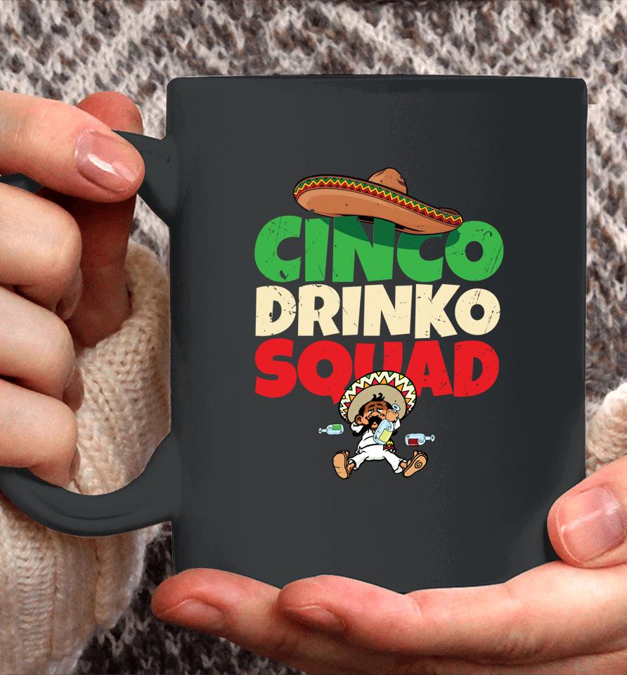 Cinco Drinko Squad Drinking Party Fiesta Funny Cinco De Mayo Coffee Mug
