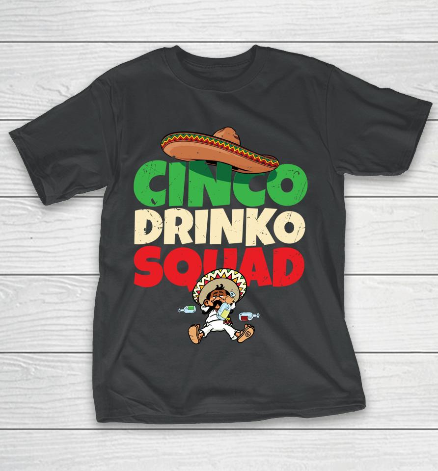 Cinco Drinko Squad Drinking Party Fiesta Funny Cinco De Mayo T-Shirt