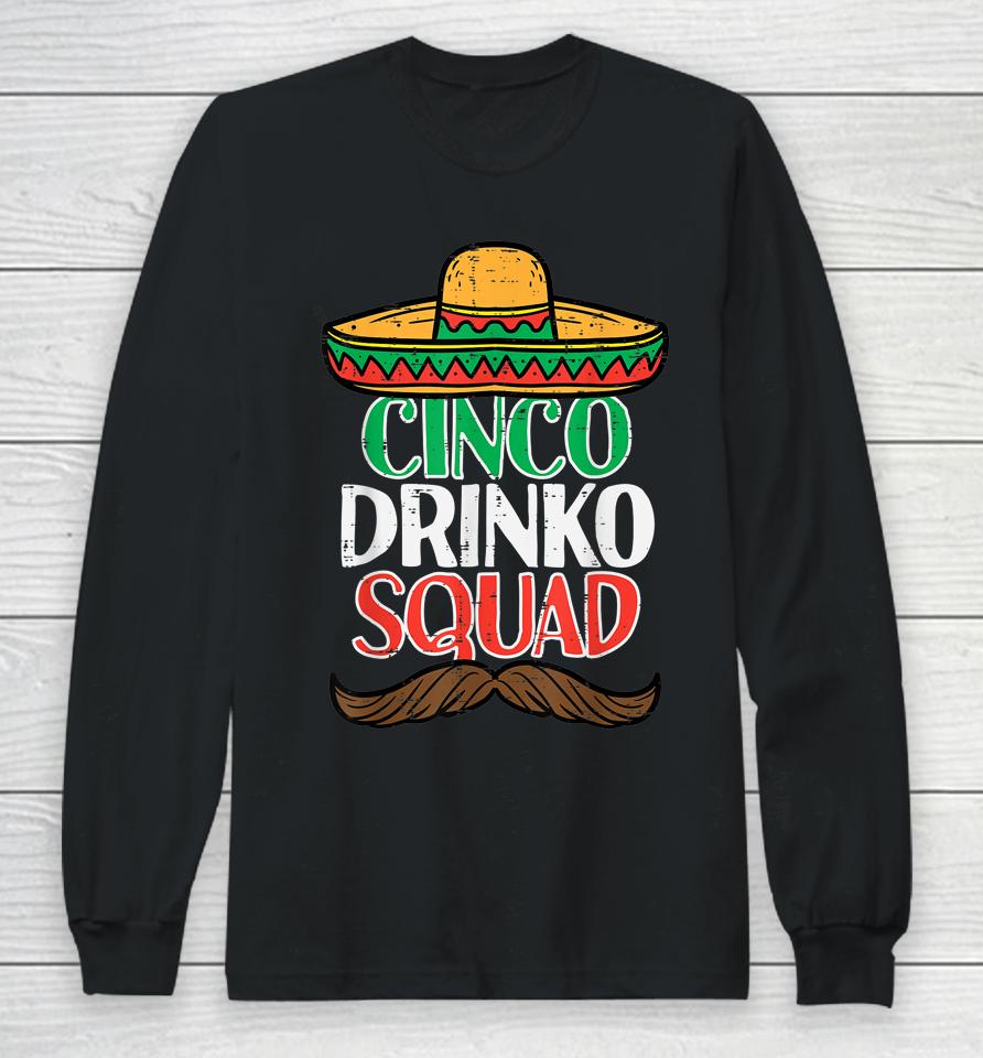Cinco Drinko Squad Funny Cinco De Mayo Mexican Fiesta Party Long Sleeve T-Shirt