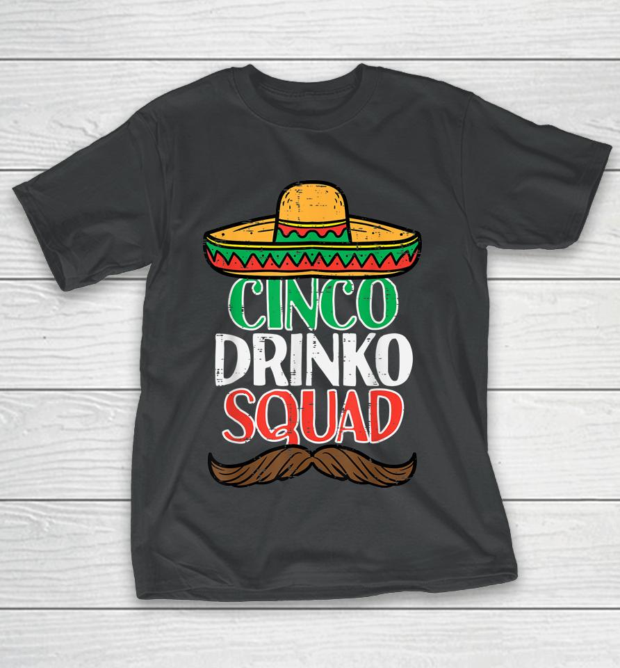 Cinco Drinko Squad Funny Cinco De Mayo Mexican Fiesta Party T-Shirt