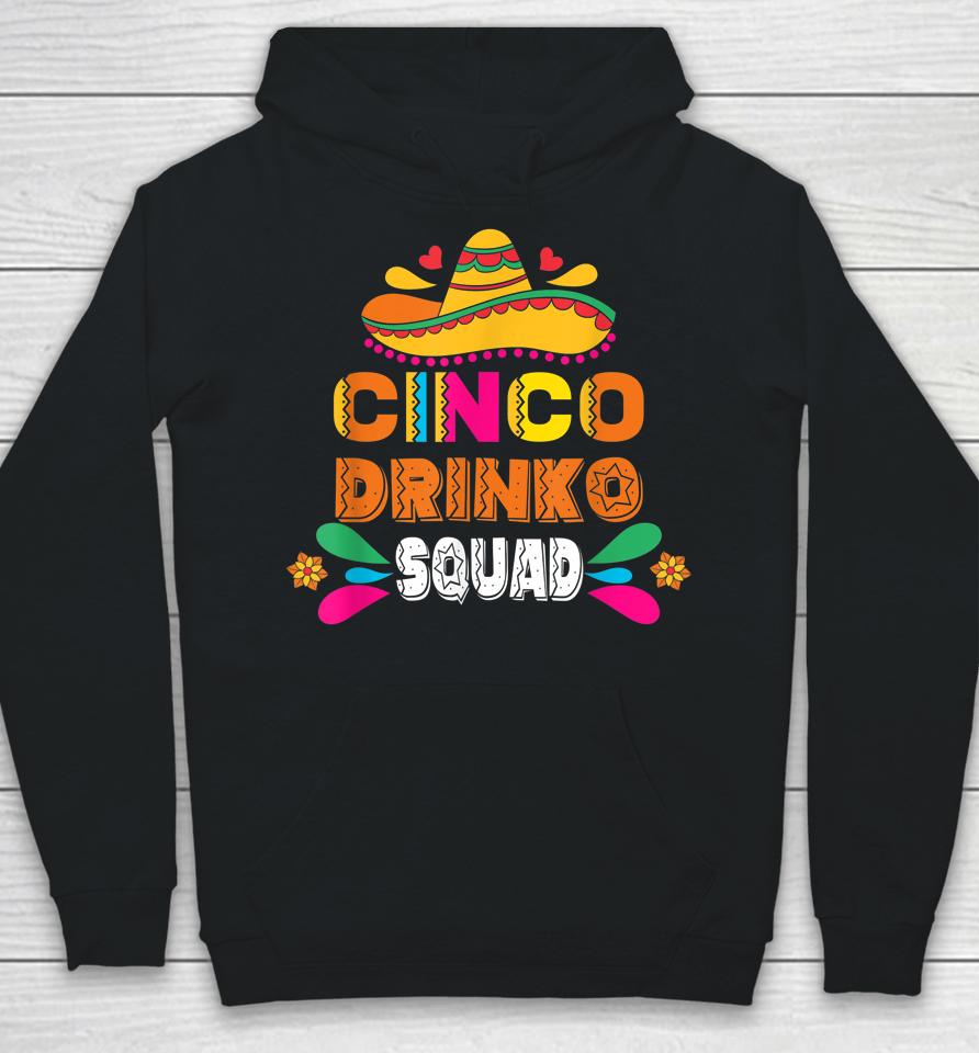 Cinco Drinko Squad Party Mexican Fiesta Funny Cinco De Mayo Hoodie