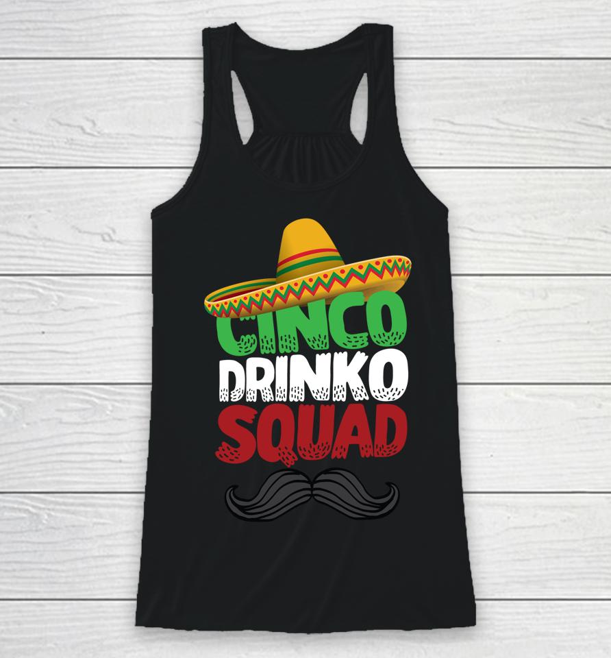 Cinco Drinko Squad Party Mexican Fiesta Funny Cinco De Mayo Racerback Tank