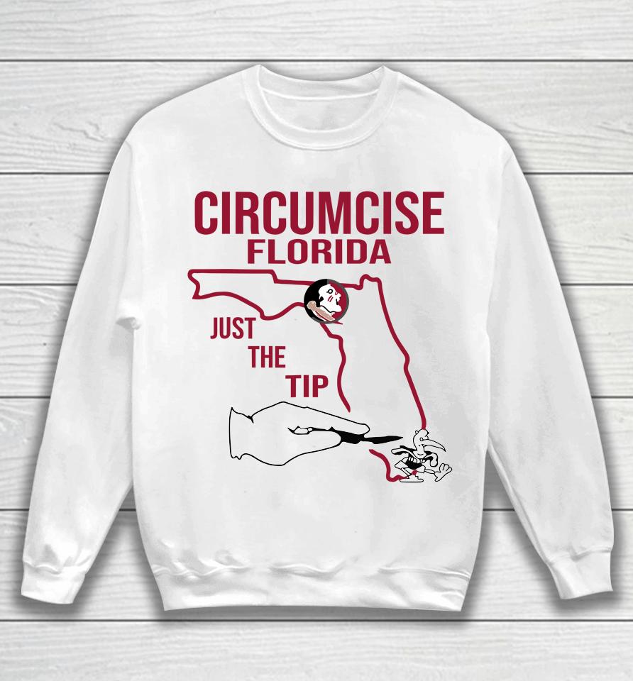 Circumcise Florida Just The Tip Funny Sweatshirt