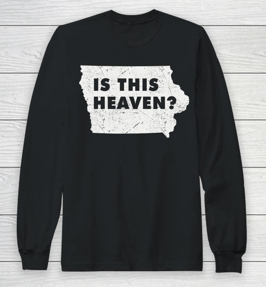 Citizen Proud America State Us Heaven Home Iowa Is This Heaven Long Sleeve T-Shirt