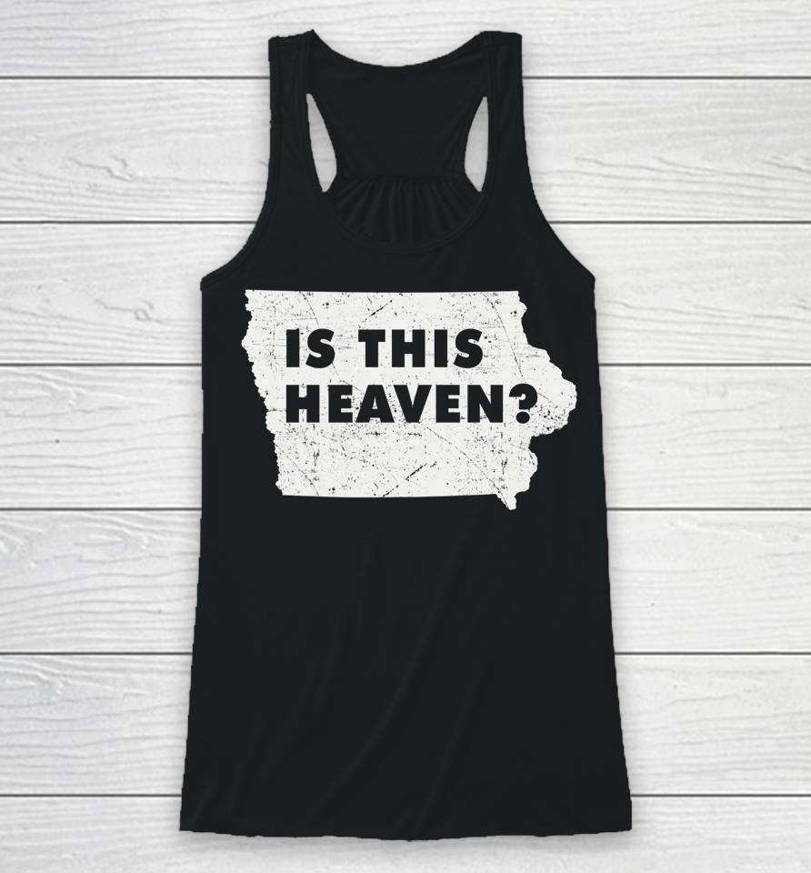 Citizen Proud America State Us Heaven Home Iowa Is This Heaven Racerback Tank