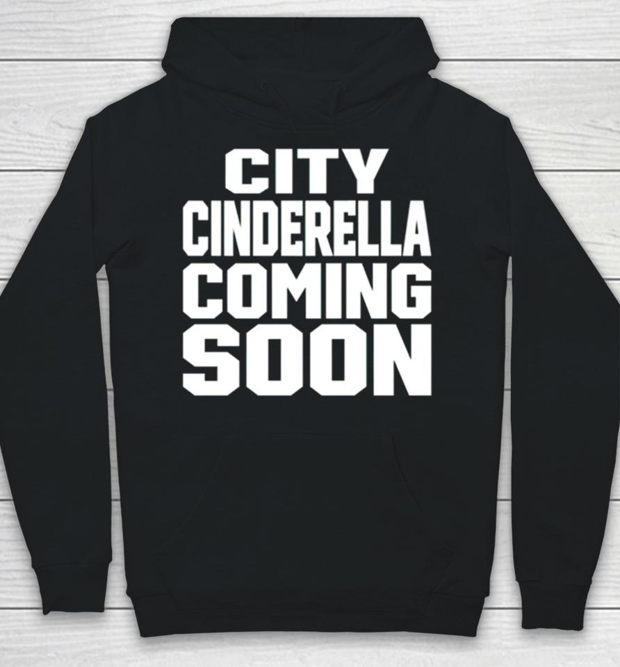 City Cinderella Coming Soon Hoodie