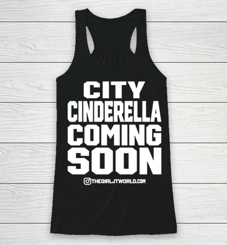 City Cinderella Coming Soon Racerback Tank