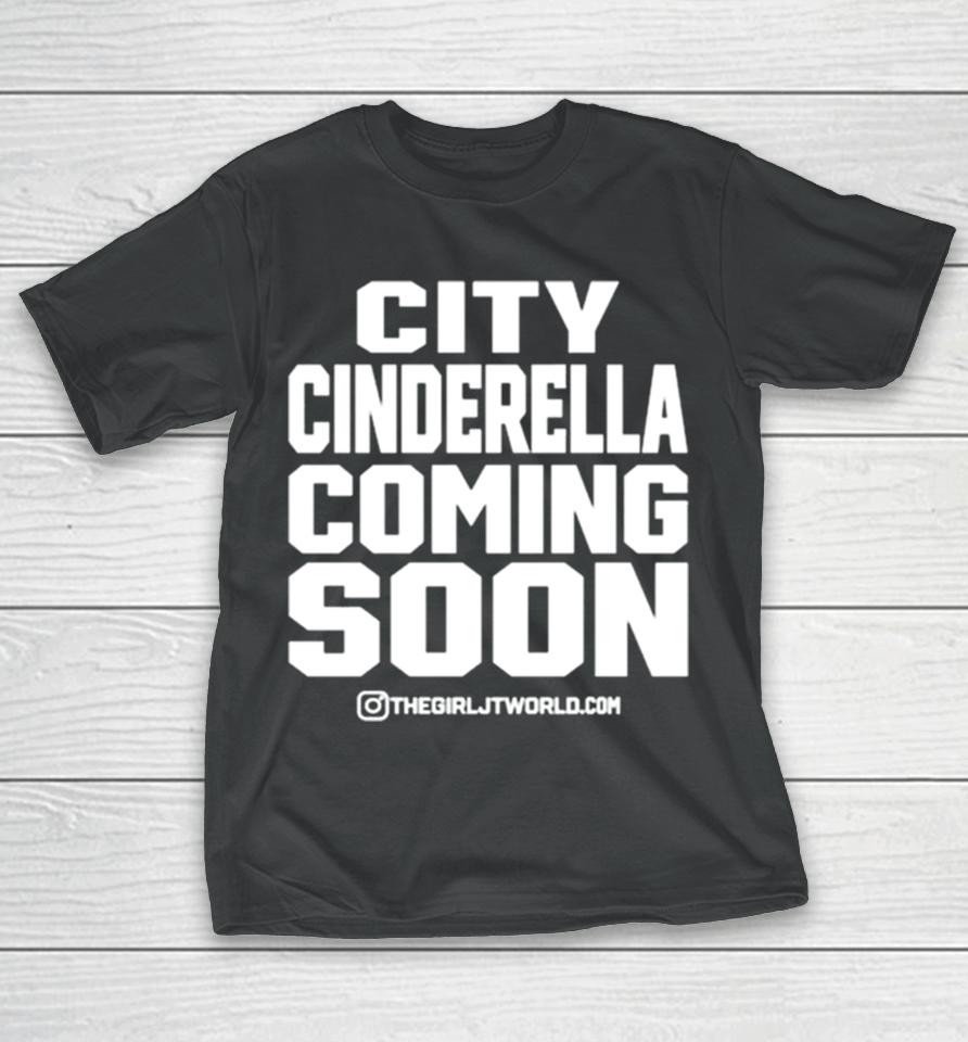 City Cinderella Coming Soon T-Shirt