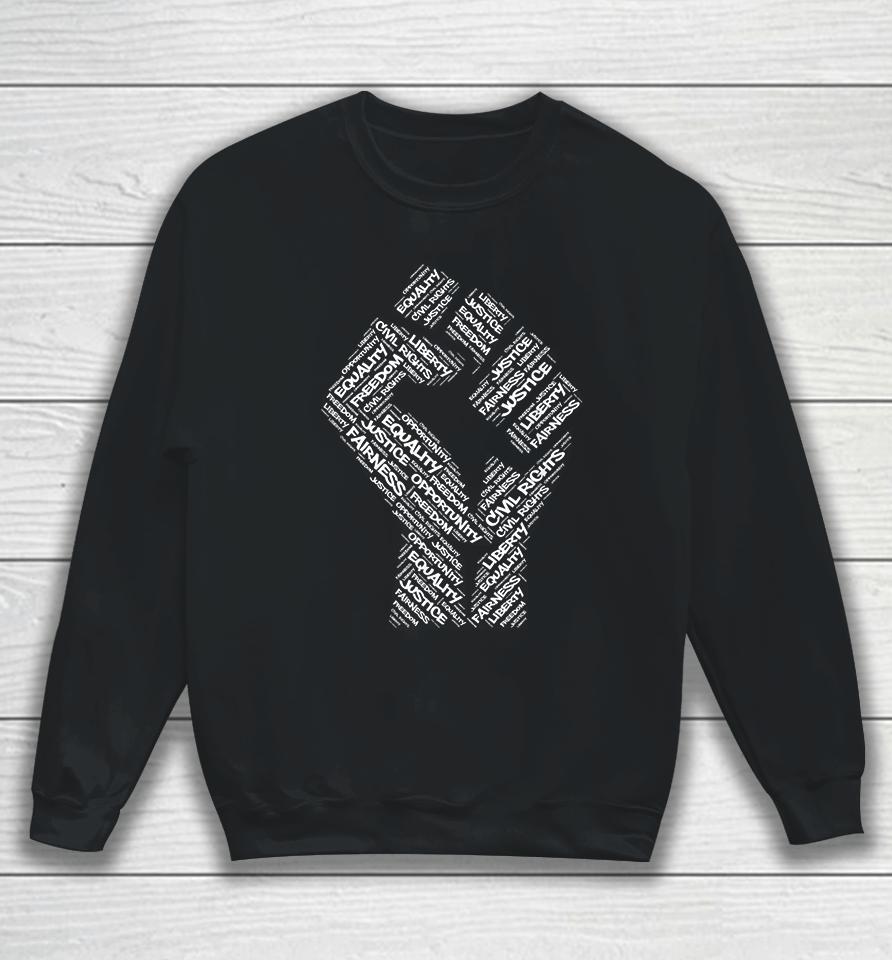 Civil Rights Black Power Fist March For Justice Sweatshirt