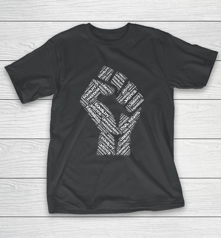 Civil Rights Black Power Fist March For Justice T-Shirt