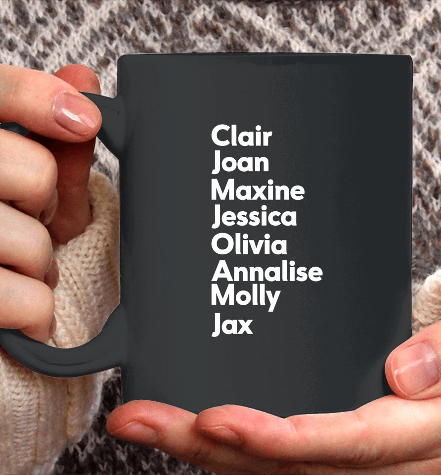 Clair Joan Maxine Jessica Olivia Annalise Molly Jax Coffee Mug