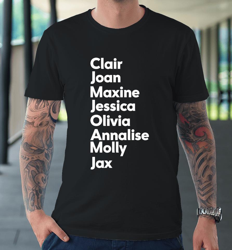 Clair Joan Maxine Jessica Olivia Annalise Molly Jax Premium T-Shirt