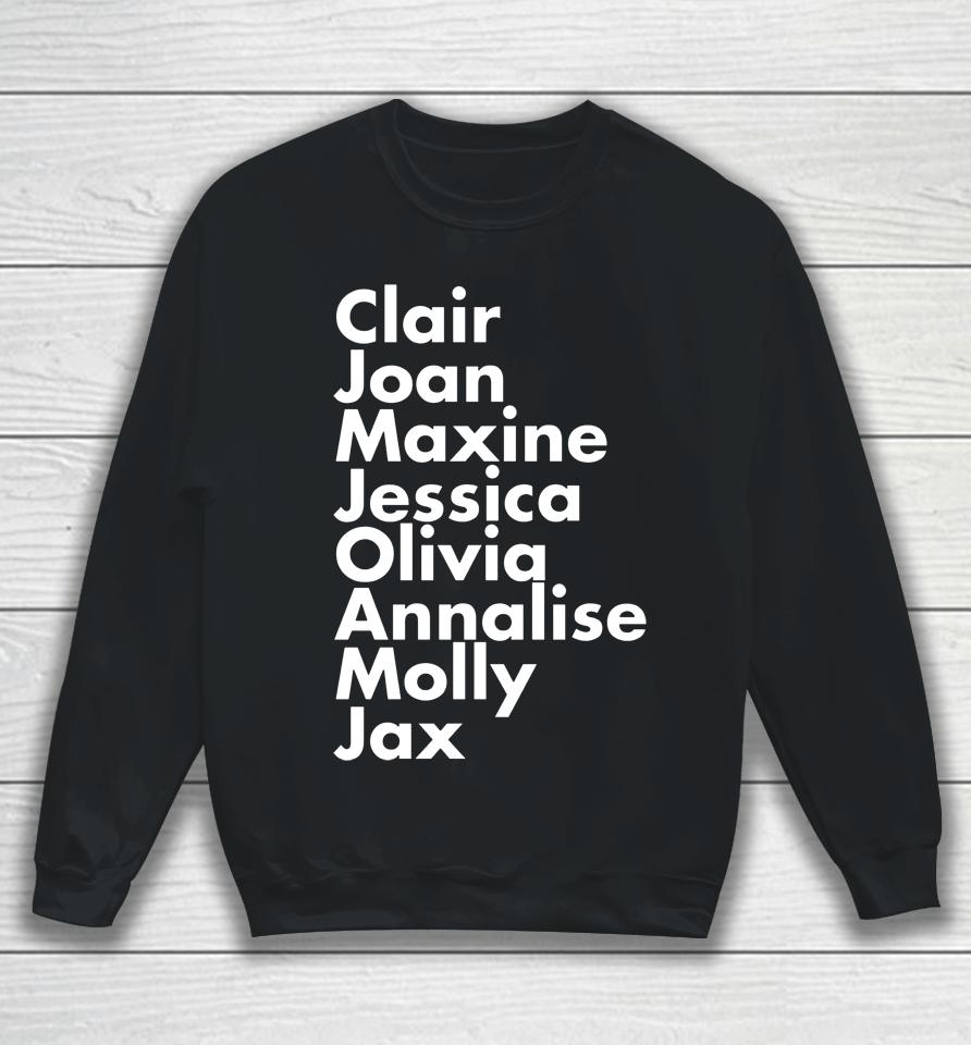 Clair Joan Maxine Jessica Olivia Annalise Molly Jax Sweatshirt