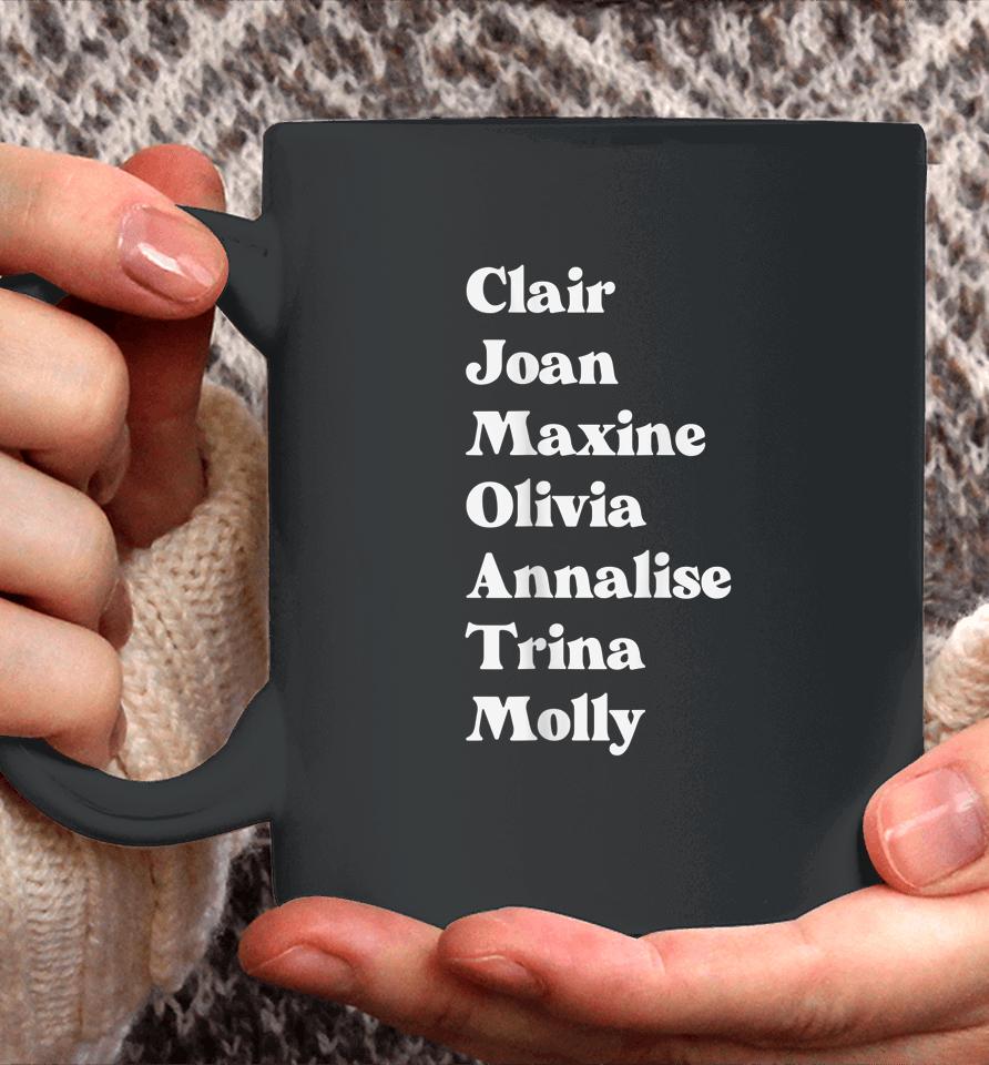 Clair Joan Maxine Olivia Annalise Trina Molly Coffee Mug