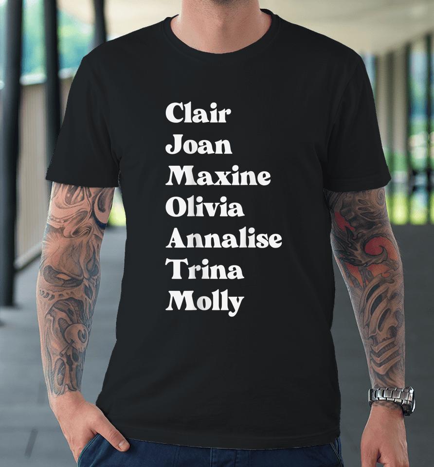 Clair Joan Maxine Olivia Annalise Trina Molly Premium T-Shirt