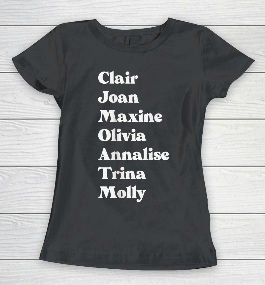 Clair Joan Maxine Olivia Annalise Trina Molly Women T-Shirt