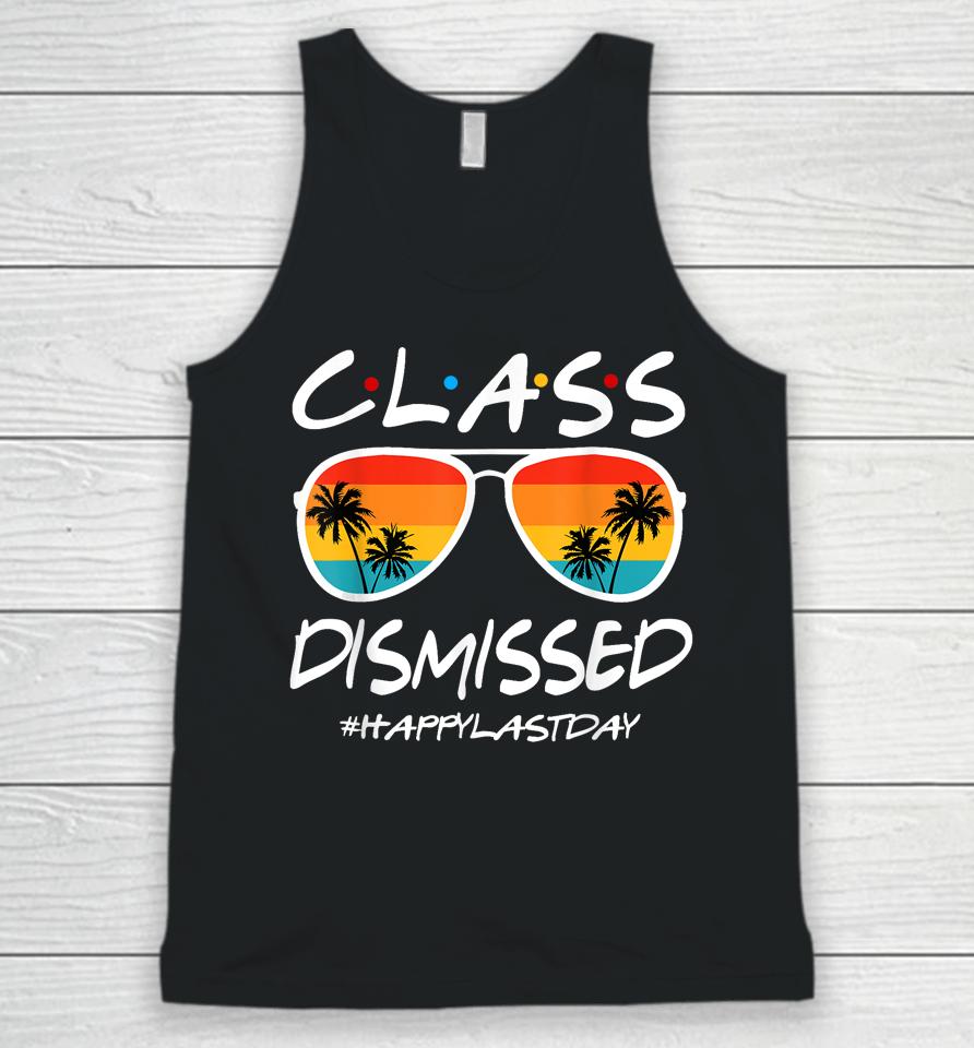 Class Dismissed Last Day Of Schools Out For Summer Teachers Unisex Tank Top