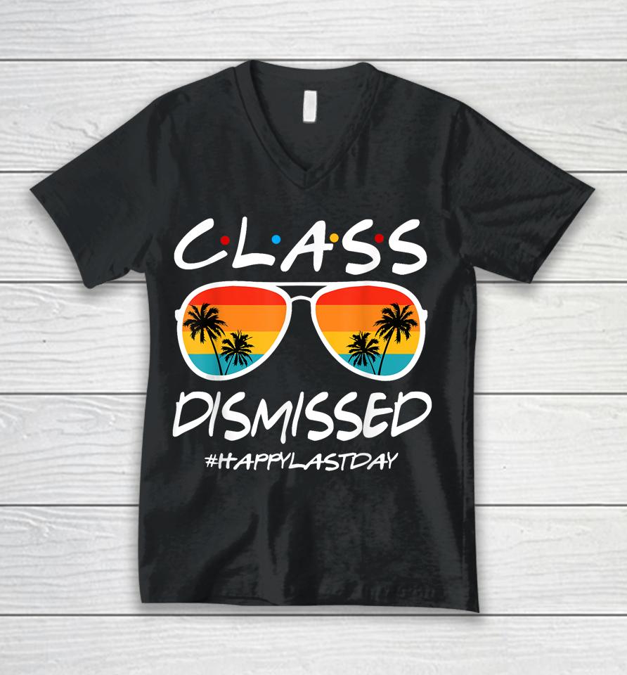 Class Dismissed Last Day Of Schools Out For Summer Teachers Unisex V-Neck T-Shirt
