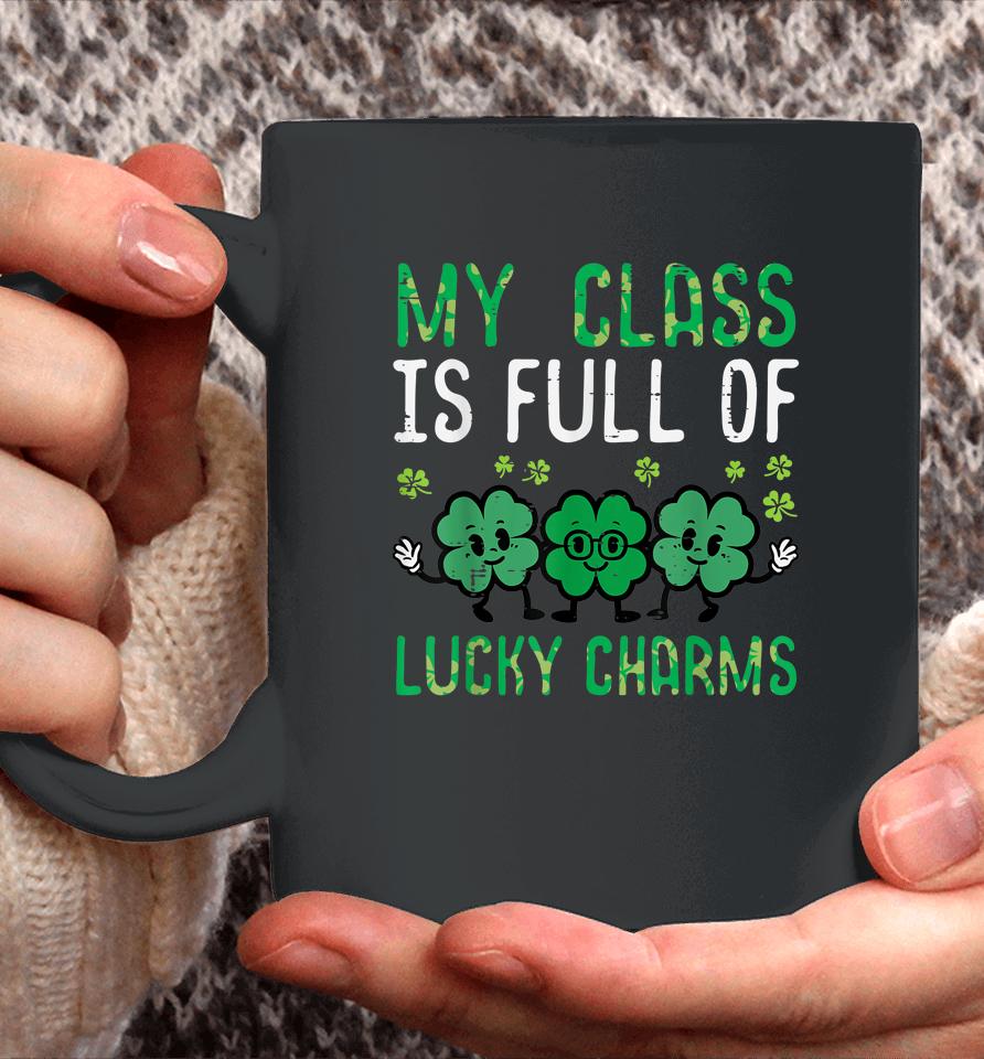Class Full Lucky Charms St Patricks Day Saint Paddys Teacher Coffee Mug