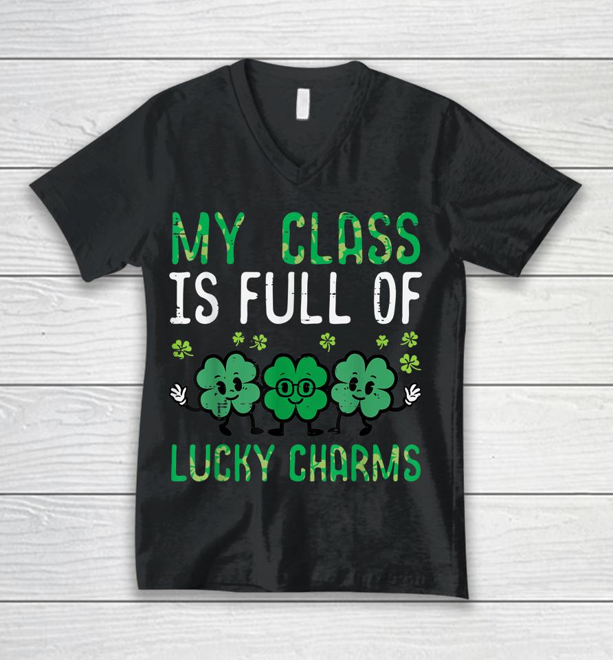 Class Full Lucky Charms St Patricks Day Saint Paddys Teacher Unisex V-Neck T-Shirt
