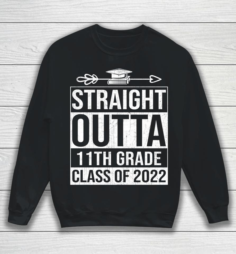 Class Of 2022 Graduate Vintage Straight Outta 11Th Grade Sweatshirt
